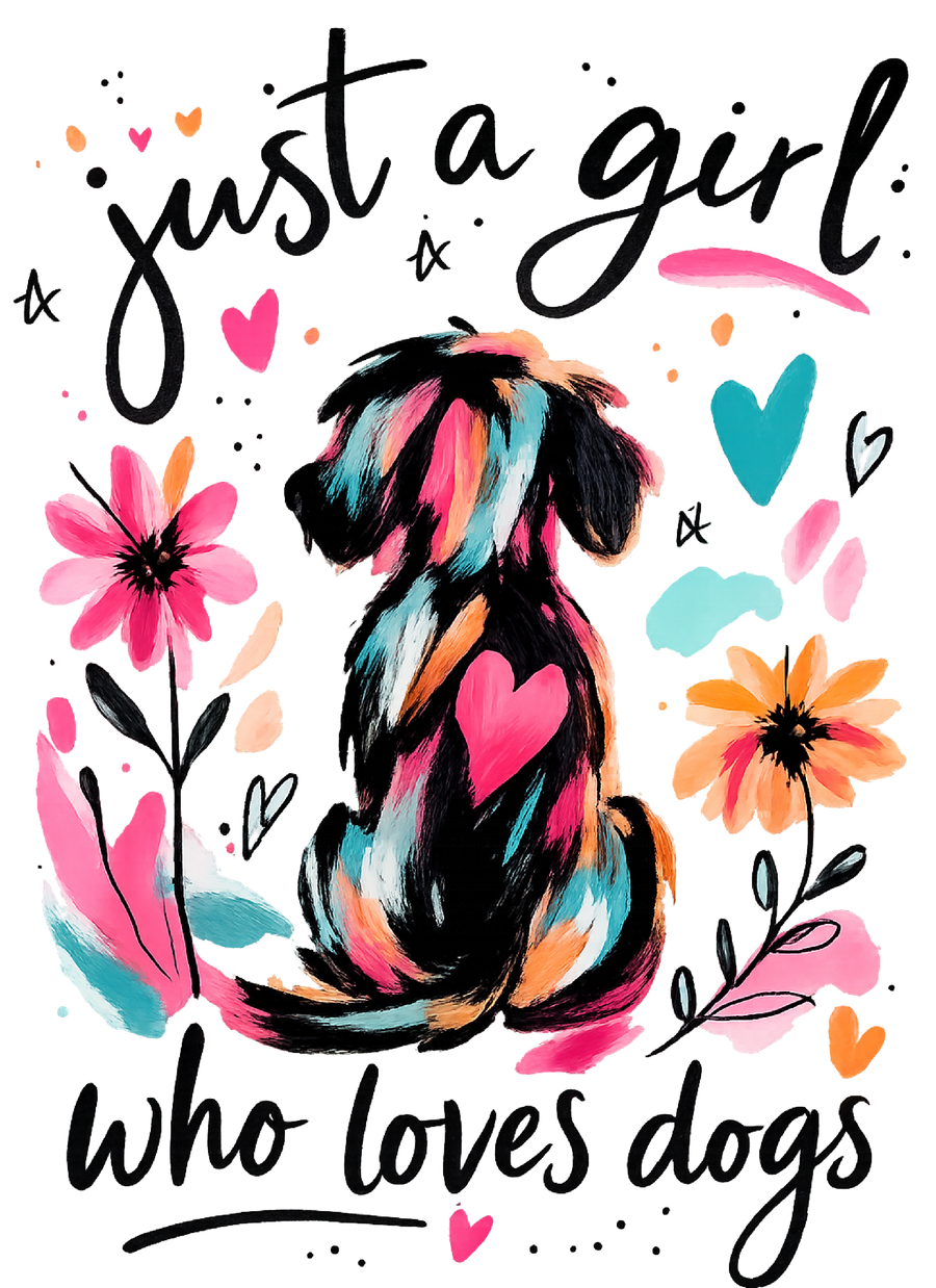 Just a Girl Who Loves Dogs - Painted Pup