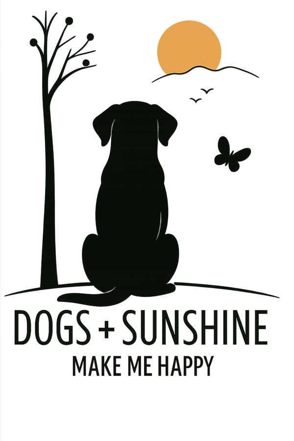 Dogs + Sunshine Make Me Happy - Black Lab