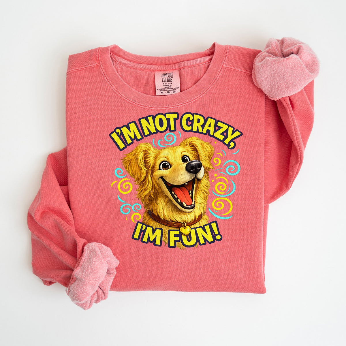 I'm Not Crazy, I'm Fun! - Golden Retriever - Comfort Colors crewneck in Watermelon