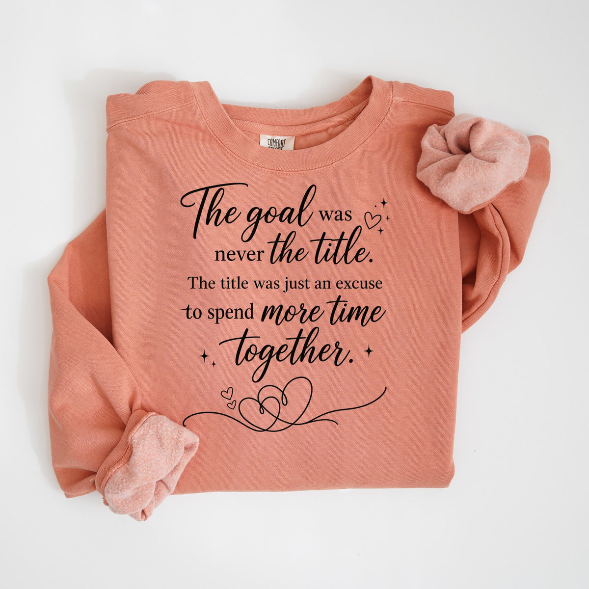 The Goal Was Never the Title - Comfort Colors crewneck in Terracotta