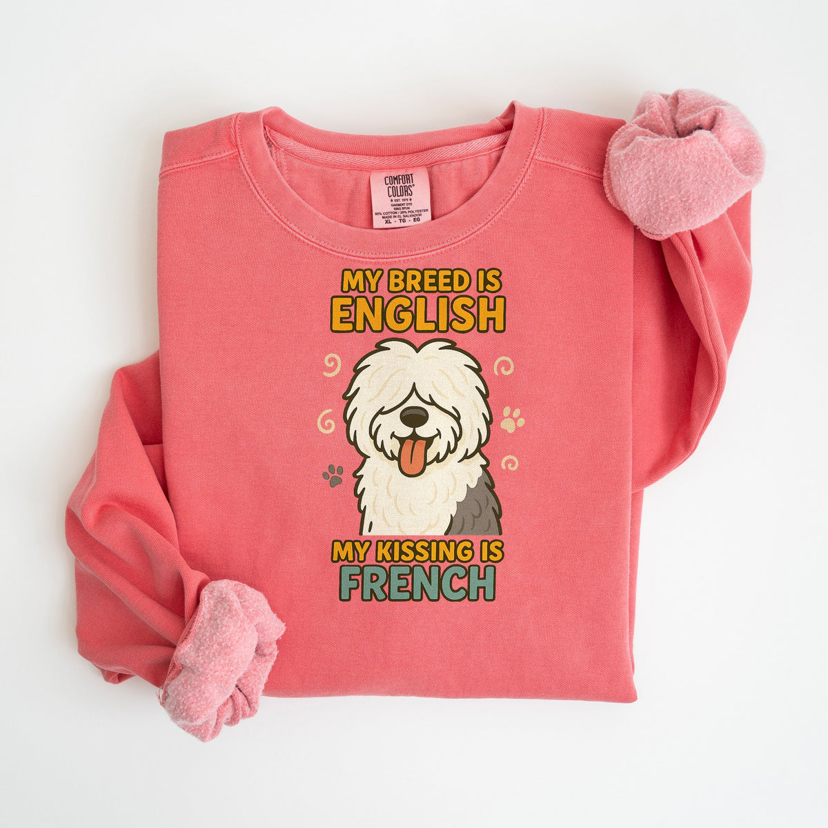 My Kissing Is French - Old English Sheepdog - Comfort Colors crewneck in Watermelon