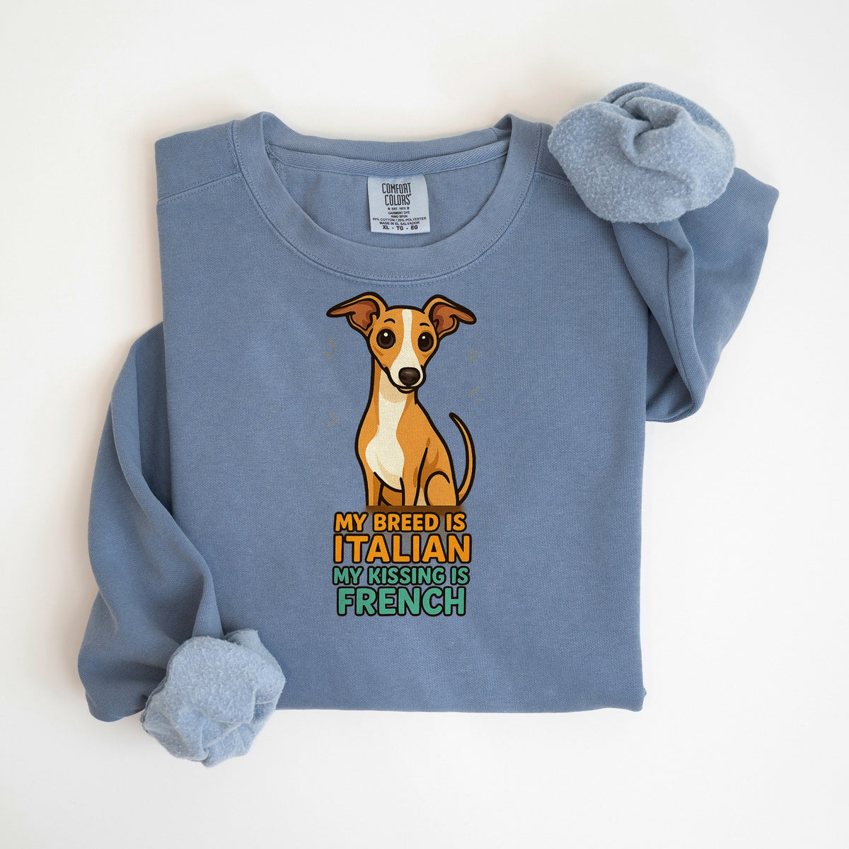 My Kissing Is French - Italian Greyhound - Comfort Colors crewneck in Blue Jean