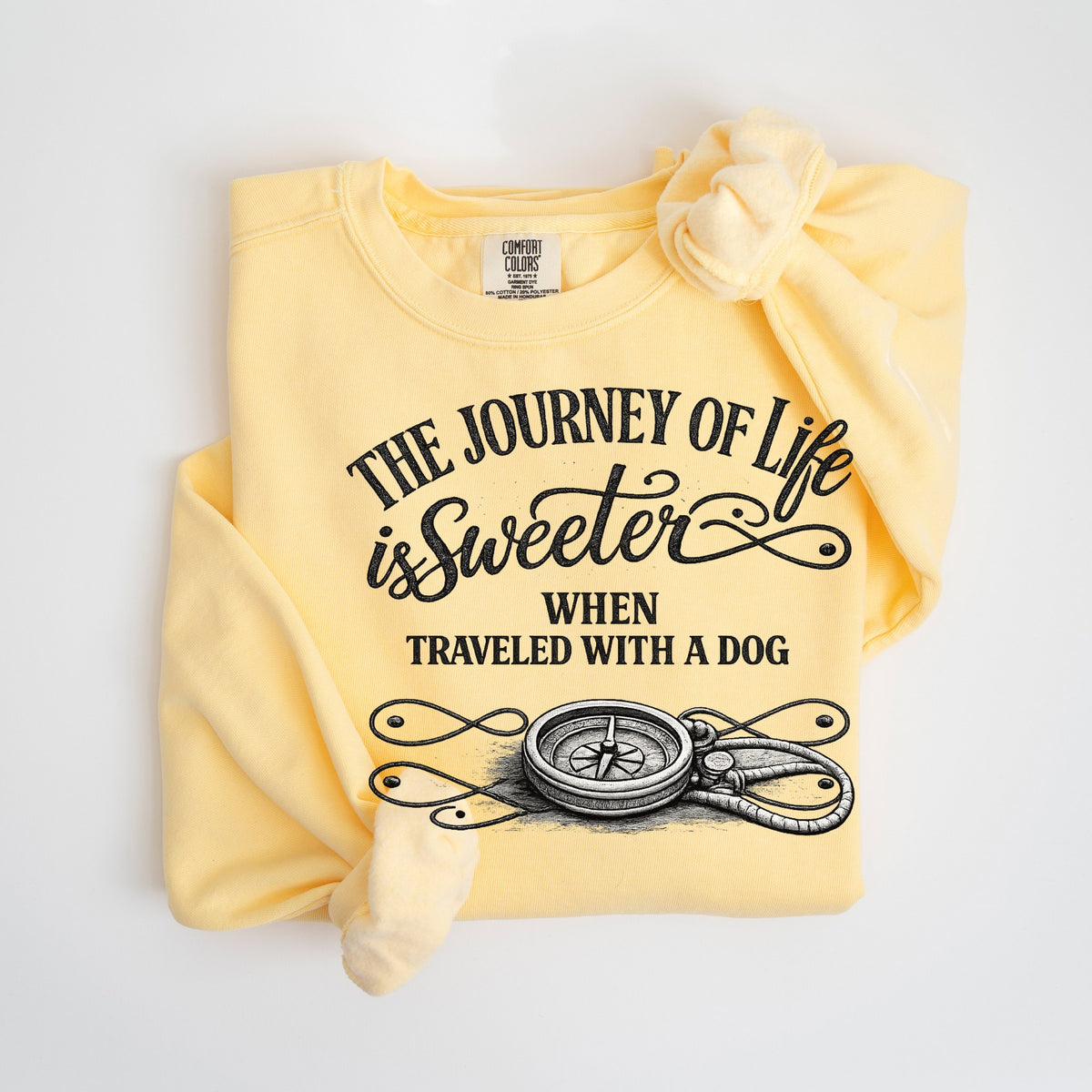 The Journey of Life Is Sweeter When Traveled with a Dog - Comfort Colors crewneck in Butter