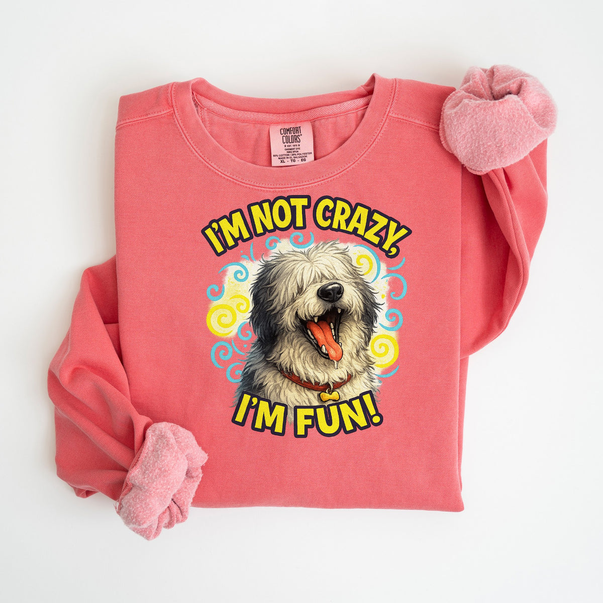 I'm Not Crazy, I'm Fun! - Sheepdog - Comfort Colors crewneck in Watermelon