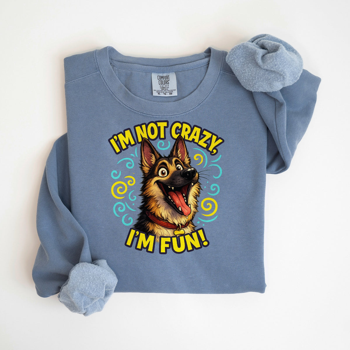 I'm Not Crazy, I'm Fun! - German Shepherd - Comfort Colors crewneck in Blue Jean