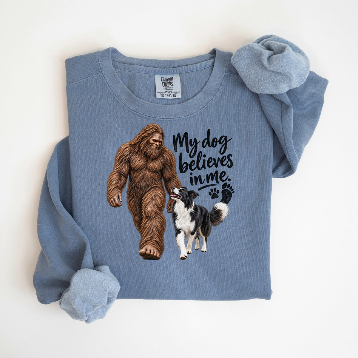My Dog Believes in Me - Border Collie & Bigfoot - Comfort Colors crewneck in Blue Jean