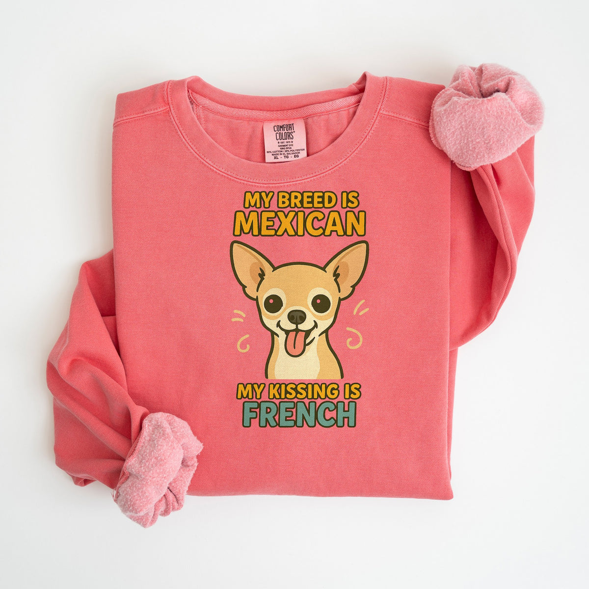 My Kissing Is French - Chihuahua - Comfort Colors crewneck in Watermelon