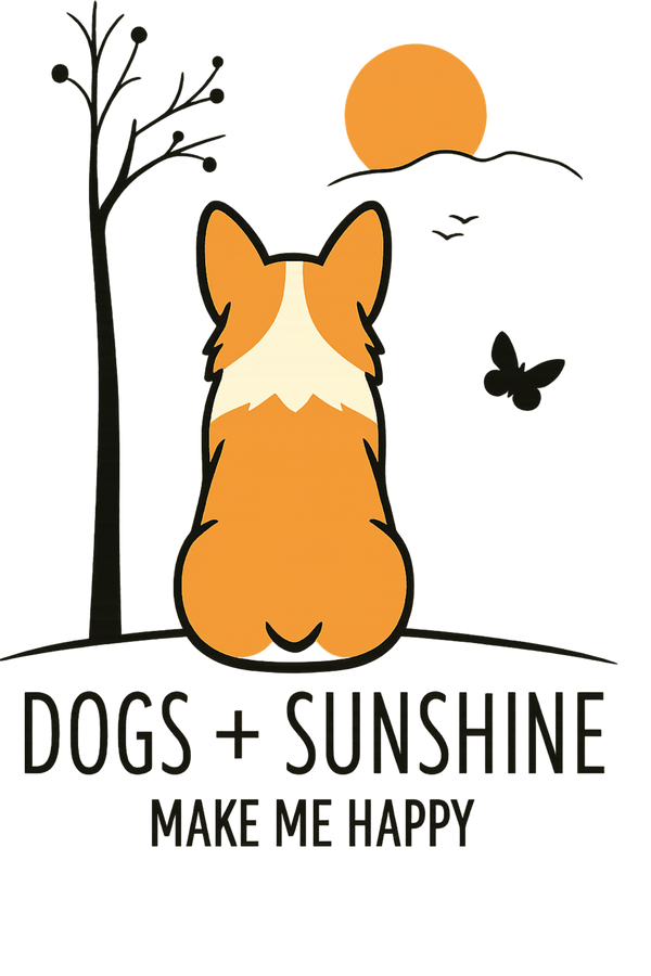 Dogs + Sunshine Make Me Happy - Corgi