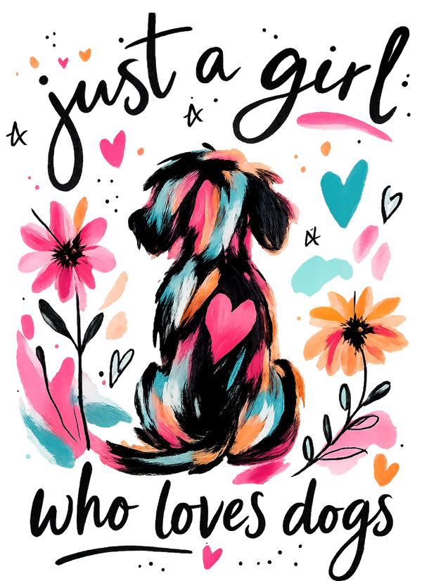 Just a Girl Who Loves Dogs - Painted Pup
