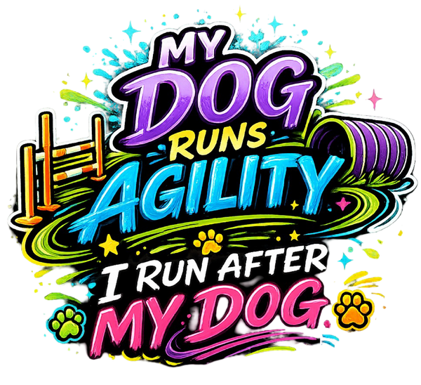 My Dog Runs Agility, I Run After My Dog - Neon Splash