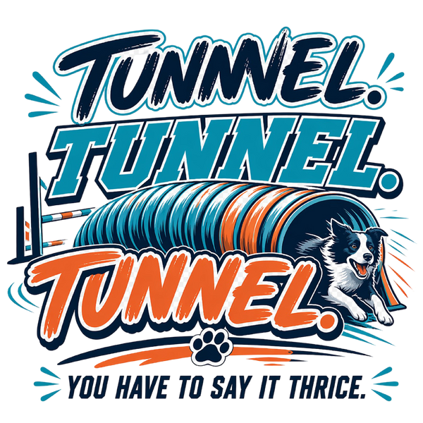 Tunnel. Tunnel. Tunnel. You Have to Say It Thrice.