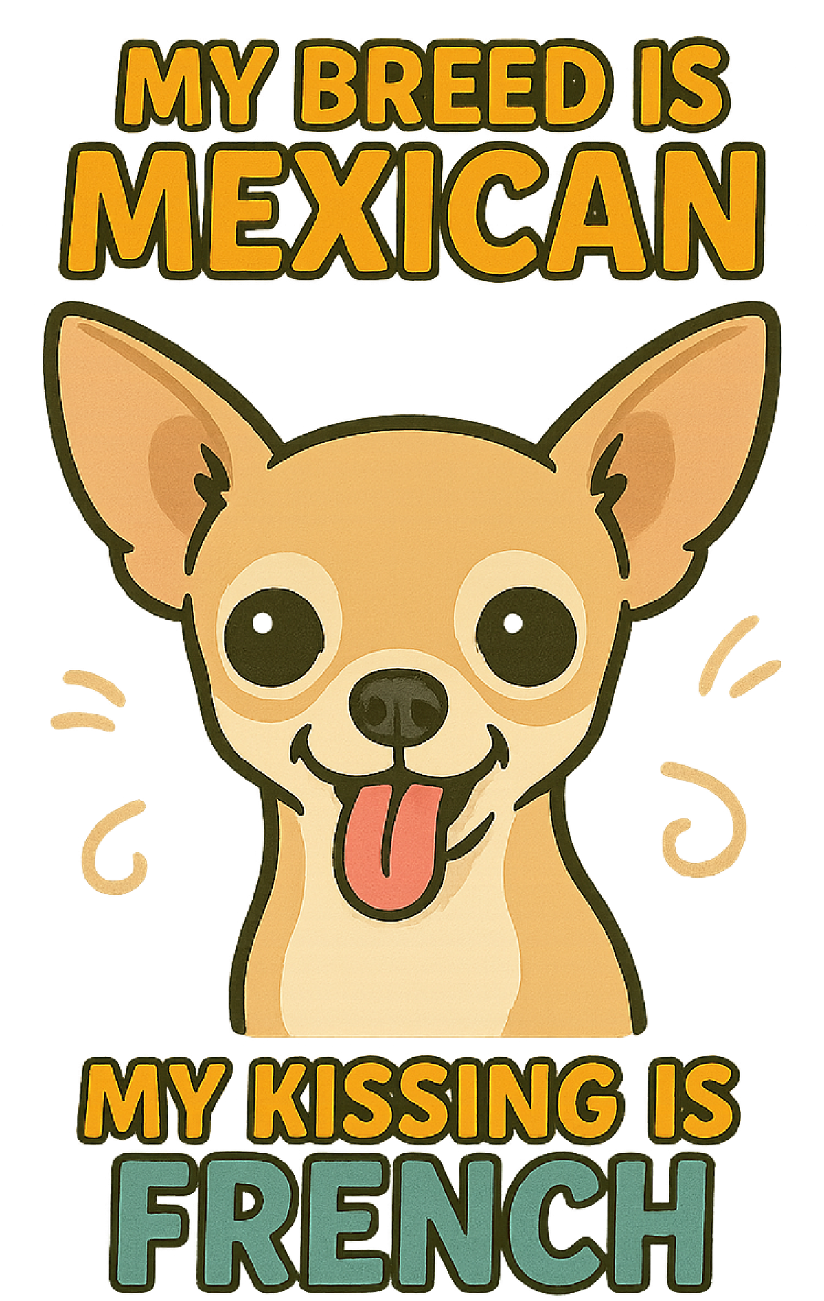 My Kissing Is French - Chihuahua shirt design