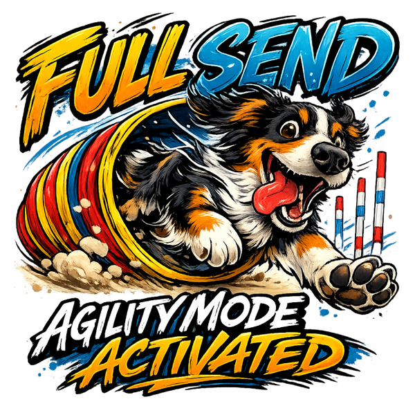 Full Send: Agility Mode Activated - Australian Shepherd