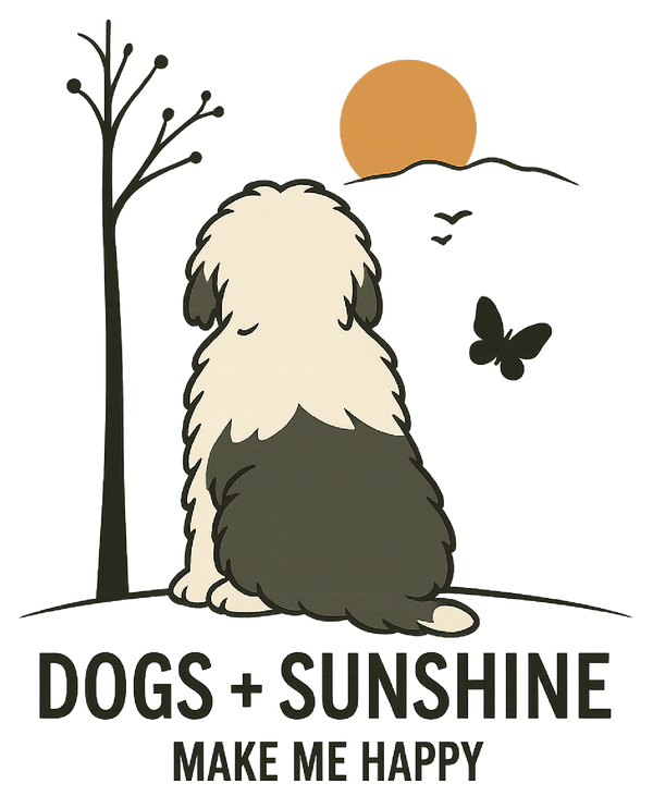 Dogs + Sunshine Make Me Happy - Sheepdog